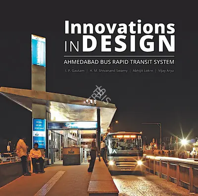 I.P. Gautam (Author), Urban Transport India Series:
Innovations in Design, 2014, Authored Book