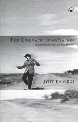 Jyotika Vridi (Author), The Cinematic Imagination, 2003, Authored Book
