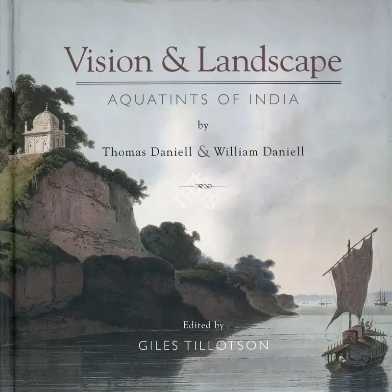Thomas Daniell (Author), Vision & Landscape, 2019, Edited Book