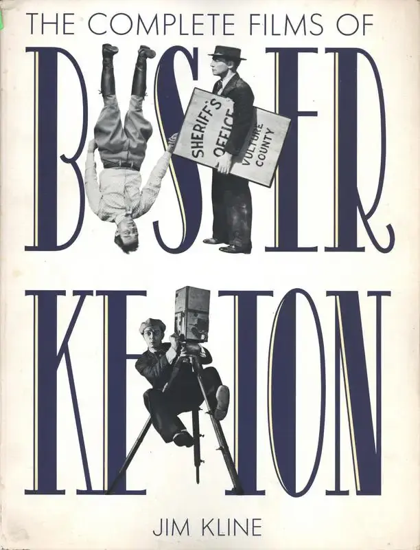 Jim Kline (Author), The Complete Films of Buster Keaton, 1993, Authored Book