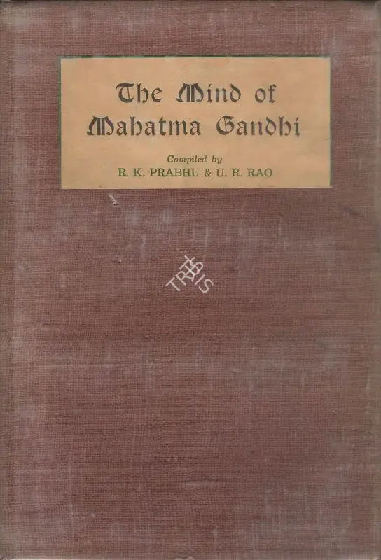 R.K. Prabhu (Compiler), The Mind of Mahatma Gandhi, 1945, Edited Book