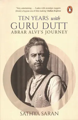 Sathya Saran (Author), Ten Years with Guru Dutt, 2008, Authored Book