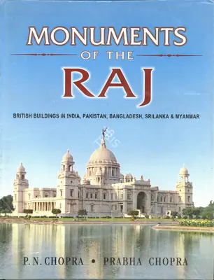 P.N. Chopra (Author), Monuments of the Raj, 1999, Authored Book
