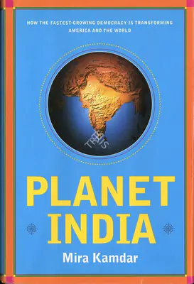 Mira Kamdar (Author), Planet India, 2007, Authored Book