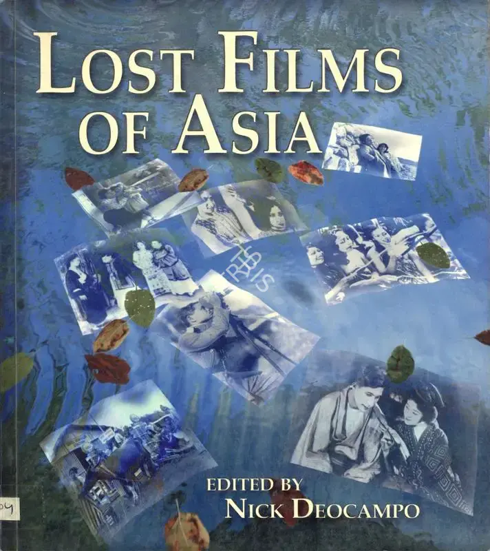 Nick Deocampo (Editor), Lost Films of Asia, 2006, Edited Book