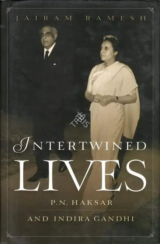 Jairam Ramesh (Author), Intertwined Lives, 2018, Authored Book