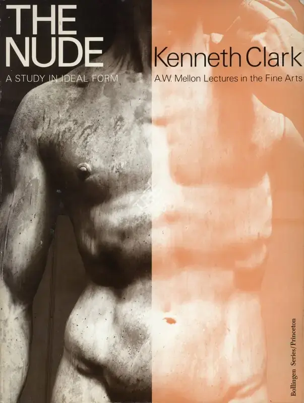 Kenneth Clark (Author), The Nude, 1984, Authored Book