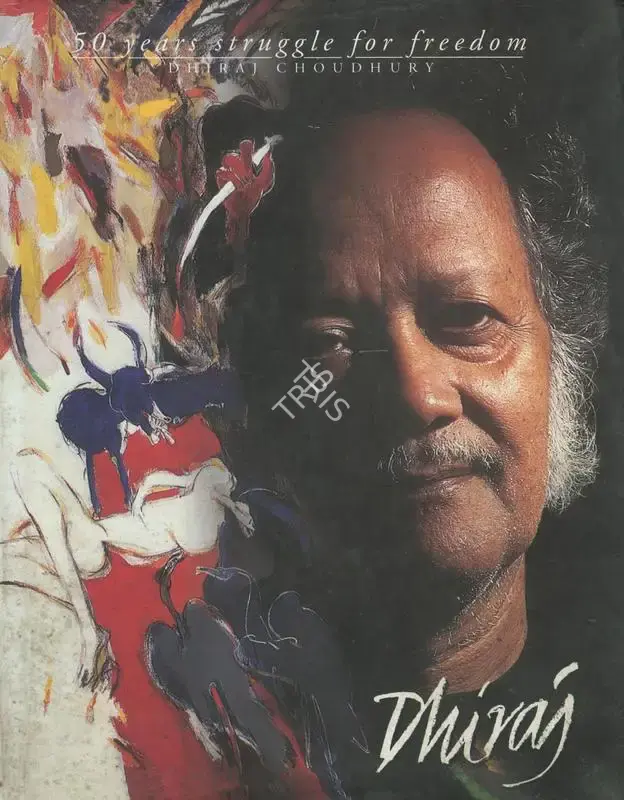 Dhiraj Choudhury (Author), 50 Years Struggle for Freedom, 1998, Authored Book