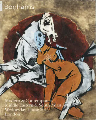 Bonhams (Auction House), Modern and Contemporary Middle Eastern Art and South Asian Art, 2011, Auction Catalogue