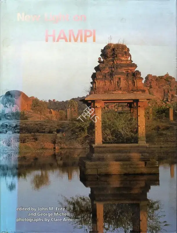 John M. Fritz (Editor), New Light on Hampi, 2001, Edited Book