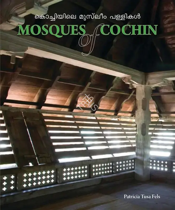 Patricia Tusa Fels (Author), Mosques of Cochin, 2011, Authored Book