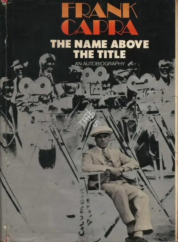 Frank Capra (Author), The Name above the Title, 1971, Authored Book