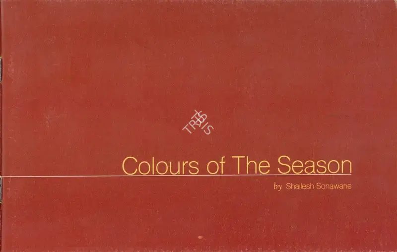 Shailesh Sonawane (Artist), Colours of the Season by Shailesh Sonawane, 2015, Solo Exhibition Catalogue