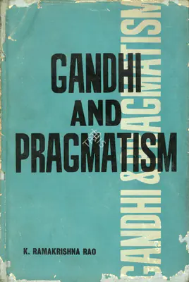 K. Ramakrishna Rao (Author), Gandhi and Pragmatism, 1968, Authored Book
