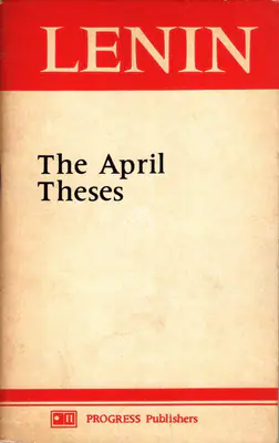 V.I. Lenin (Author), The April Theses, 1951, Authored Book