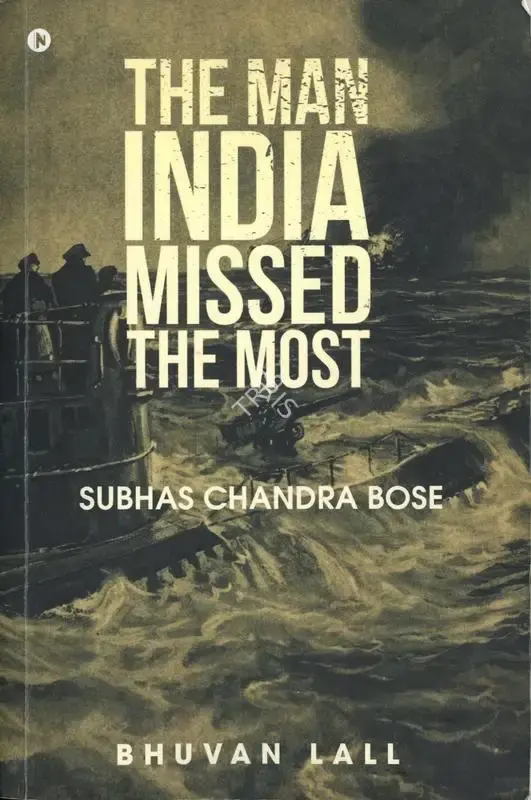 Bhuvan Lall (Author), The Man India Missed the Most, 2017, Authored Book