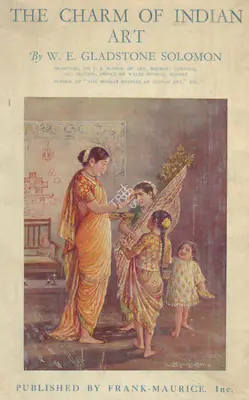 W.E. Gladstone Solomon (Author), Charm of Indian Art, 1925, Authored Antiquarian Book