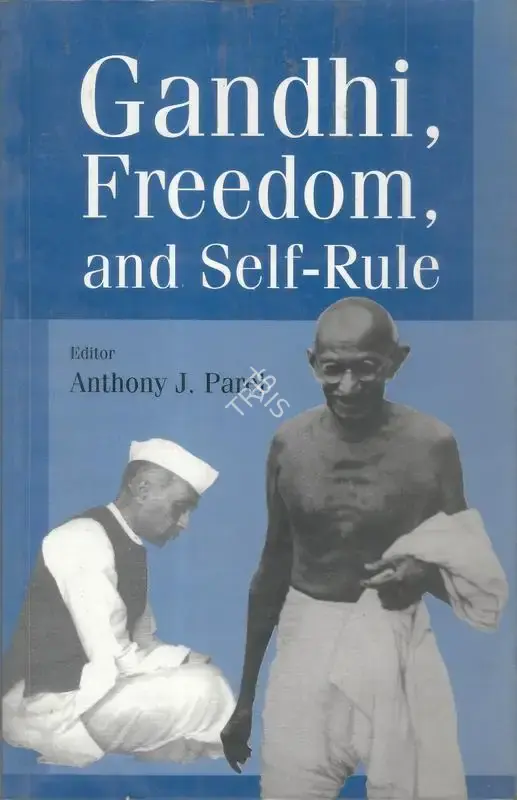 Anthony J. Parel (Editor), Gandhi Freedom and Self-Rule, 2002, Edited Book