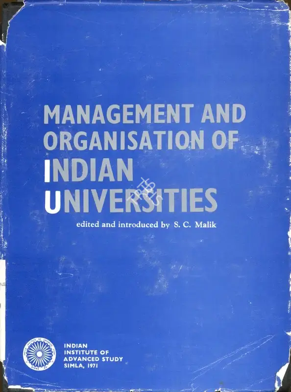 S.C. Malik (Editor), Management and Organization of Indian Universities, 1971, Edited Book