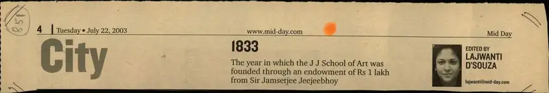 Lajwanti D'Souza (Reporter), The Year in Which the J J School of Art was Founded Through an Endowment of Rs 1 Lakh from Sir Jametjee Jeejeebhoy, 2003, Newspaper Clipping
