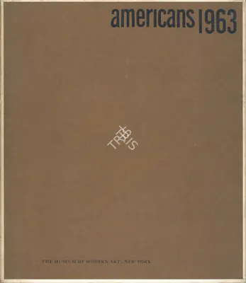 The Museum of Modern Art (Organiser), Americans 1963, 1963, Group Exhibition Catalogue
