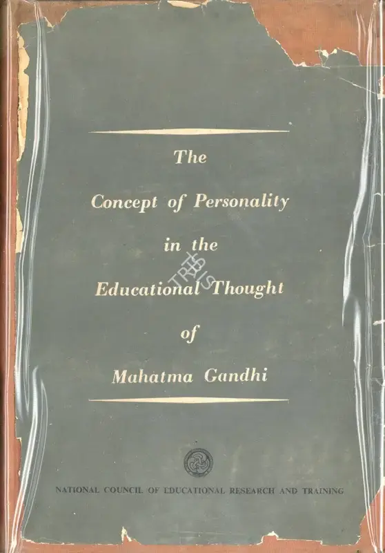 Marni Tata Ramji (Author), The Concept of Personality in the Educational Thought of Mahatma Gandhi, 1969, Authored Book