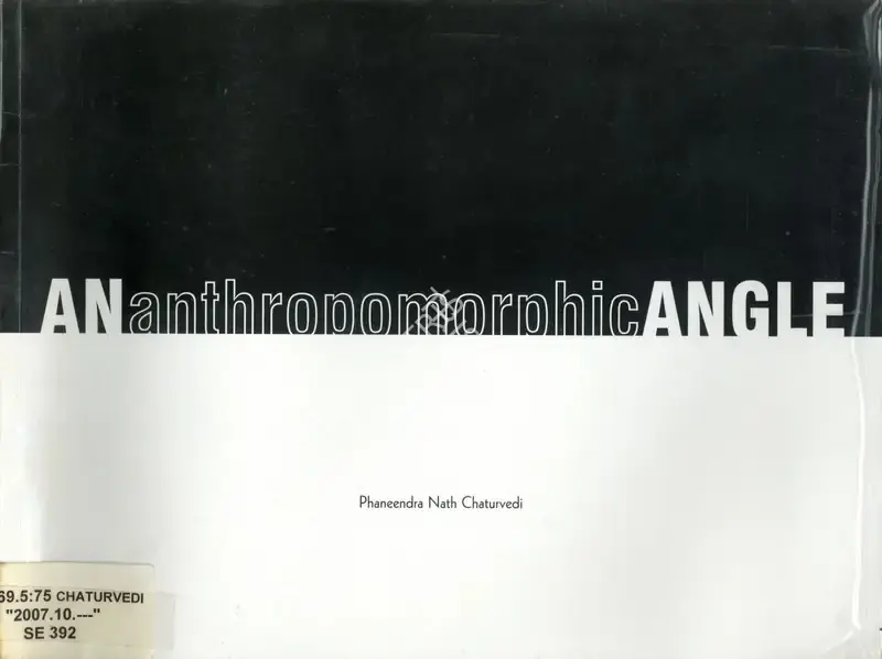 P.N. Chaturvedi (Artist), An Anthropomorphic Angle, 2007, Solo Exhibition Catalogue