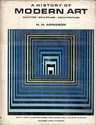 H.H. Arnason (Author), A History of Modern Art, 1969, Authored Book