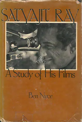 Ben Nyce (Author), Satyajit Ray, 1988, Authored Book