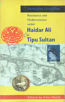 Irfan Habib (Editor), Confronting Colonialism, 1999, Edited Book