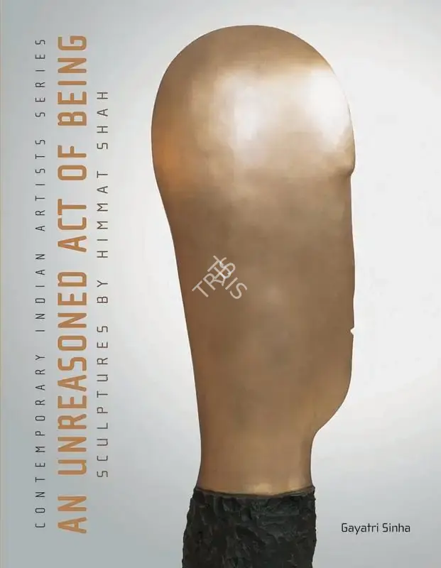 Gayatri Sinha (Editor), An Unreasoned Act of Being, 2007, Edited Book