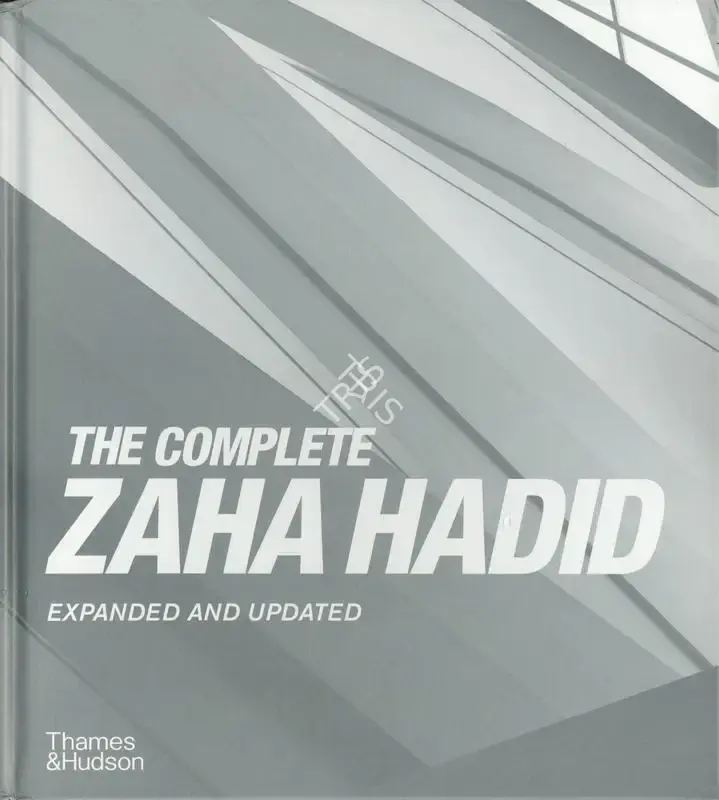 The Complete Zaha Hadid, 2017, Edited Book