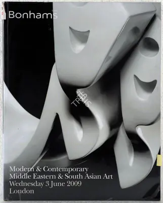 Bonhams (Auction House), Modern and Contemporary Middle Eastern and South Asian Art, 2009, Auction Catalogue