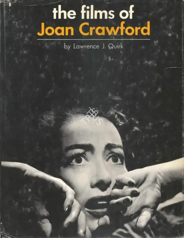 Lawrence J. Quirk (Author), The Films of Joan Crawford, 1968, Authored Book