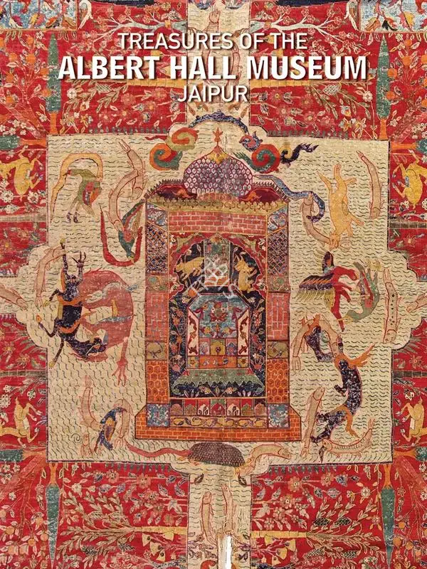 Chandramani Singh (Editor), Treasures of the Albert Hall Museum, Jaipur, 2009, Edited Book