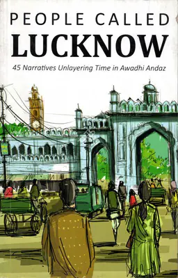 Jyotsna Kaur Habibullah (Author), People Called Lucknow, 2019, Authored Book