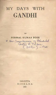 Nirmal Kumar Bose (Author), My Days with Gandhi, 1953, Authored Book