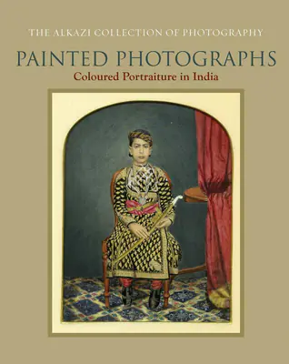 Rahaab Allana (Author), Painted Photographs, 2008, Authored Book