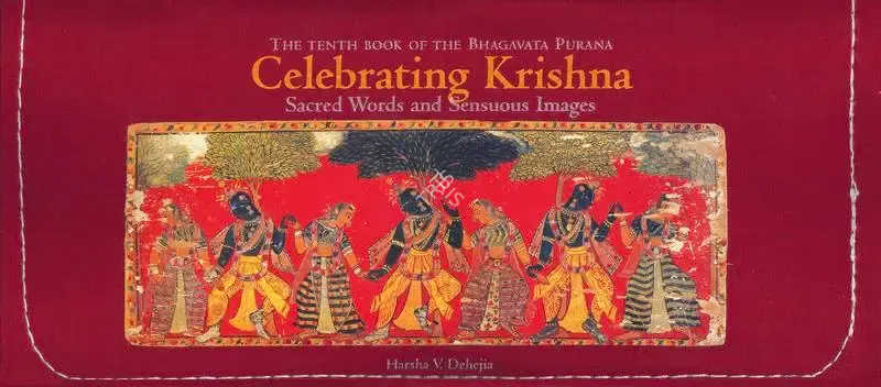 Harsha V. Dehejia (Author), The Tenth Book of the Bhagavat Purana: Celebrating Krishna, 2005, Authored Book