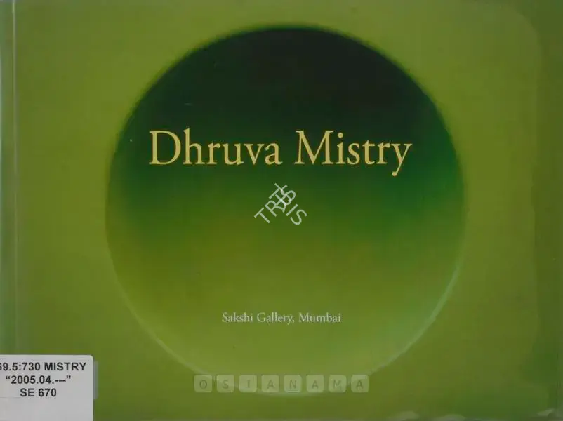 Dhruva Mistry (Artist), Dhruva Mistry, 2005, Solo Exhibition Catalogue
