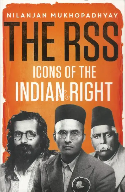Nilanjan Mukhopadhyay (Author), The RSS, 2019, Authored Book