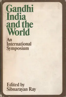 Sibnarayan Ray (Editor), Gandhi India and the World, 1970, Edited Book