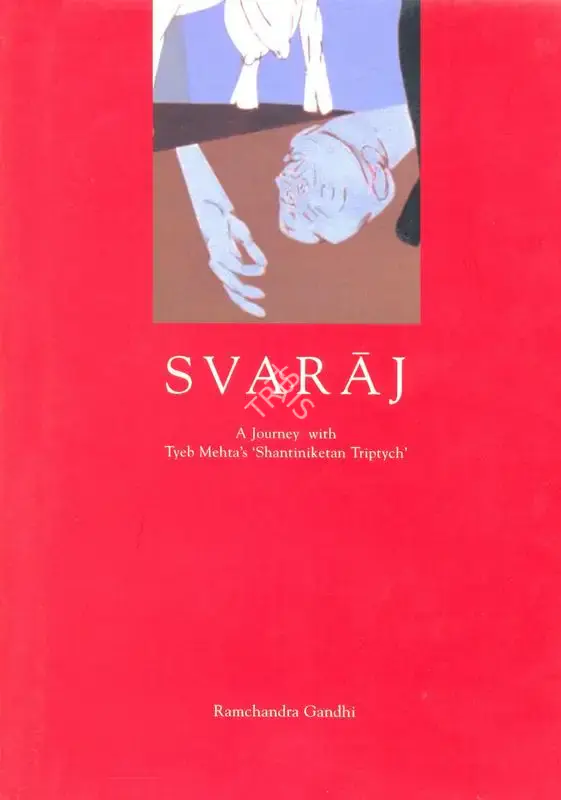 Ramachandra Gandhi (Author), Svaraj, 2002, Authored Book