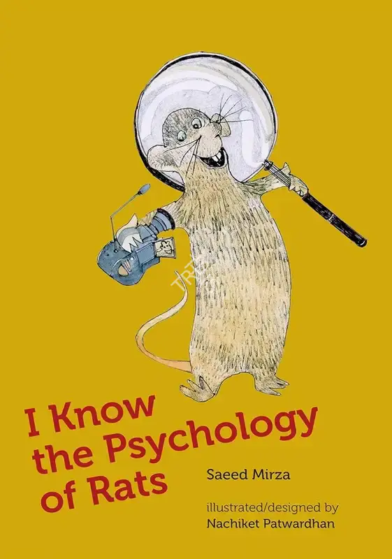 Mirza, Saeed Akhtar (Author). I Know the Psychology of Rats. Tulika Books, 2023 | Authored Book | CinemaEducation | 00865605