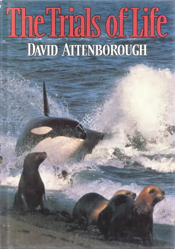 David Attenborough (Author), The Trials of Life, 1990, Authored Book