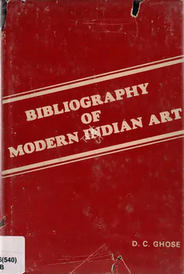D.C. Ghose (Author), Bibliography of Modern Indian Art, 1980, Authored Book