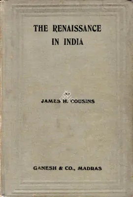 James Henry Cousins (Author), The Renaissance in India, 1918, Authored Antiquarian Book