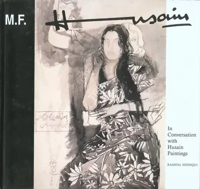 Rashda Siddiqui (Author), In Conversation with Husain Paintings, 2001, Authored Book