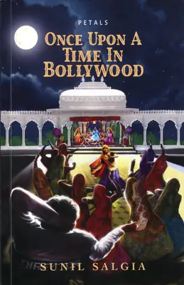 Sunil Salgia (Author), Once Upon a Time in Bollywood, 2023, Authored Book