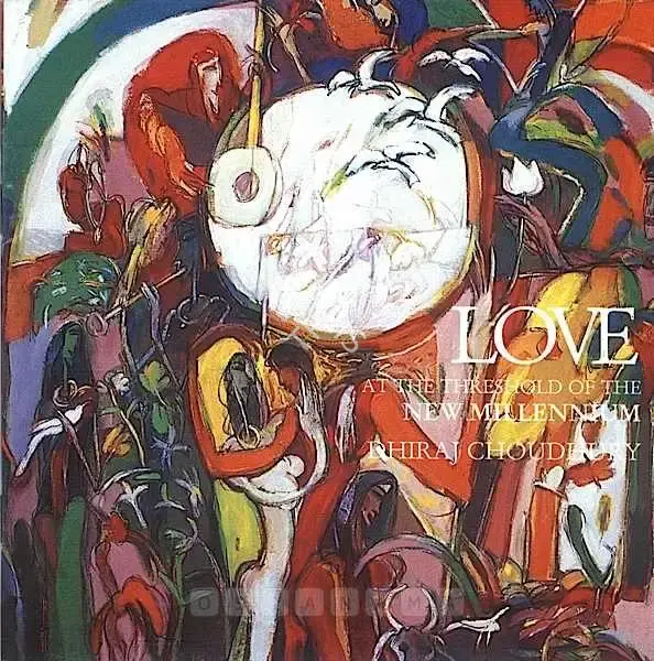 Dhiraj Choudhury (Artist), Love at the Threshold of the New Millennium, 1999, Solo Exhibition Catalogue